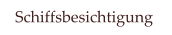 Schiffsbesichtigung